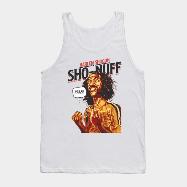 Sho Nuff Who is Master Tank Top by Joker Keder